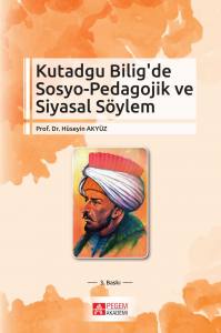 Kutadgu Bilig'de Sosyo-Pedagojik Ve Siyasal Söylem