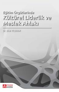 Eğitim Örgütlerinde Kültürel Liderlik Ve Meslek Ahlakı