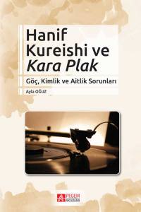 Hanif Kureishi Ve Kara Plak Göç, Kimlik Ve Aitlik Sorunları