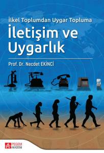 İlkel Toplumdan Uygar Topluma İletişim Ve Uygarlık