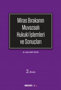 Miras Bırakanın Muvazaalı Hukuki İşlemleri Ve Sonuçları