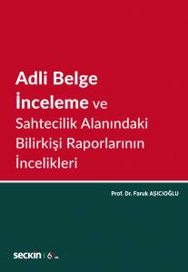 Adli Belge İnceleme Ve Sahtecilik Alanındaki Bilirkişi Raporlarının İncelikleri