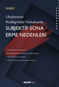 Uluslararası Andlaşmalar Hukukunda Subjektif Sona Erme Nedenleri