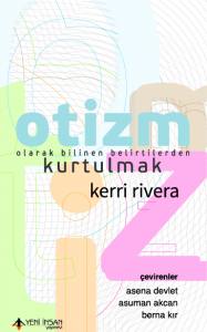 Otizm Olarak Bilinen Belirtilerden Kurtulmak