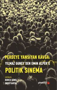 Perdeye Yansıyan Kavga Yılmaz Güney'den Alper'e Poli̇ti̇k Si̇nema