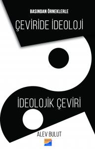 Basından Örneklerle Çevi̇ri̇de İdeoloji̇ İdeoloji̇k Çevi̇ri̇