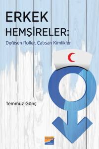 Erkek Hemşireler: Değişen Roller, Çatışan Kimlikler