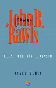 John B. Rawls - Eleşti̇rel Bi̇r Yaklaşım