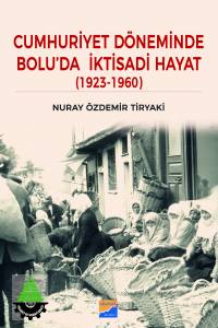 Cumhuriyet Döneminde Bolu'da İktisadi Hayat (1923 – 1960)