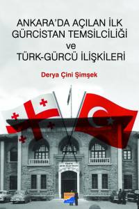 Ankara'da Açılan İlk Gürci̇stan Temsi̇lci̇li̇ği̇ Ve Türk-Gürcü İli̇şki̇leri̇