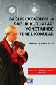 Sağlık Ekonomi̇si̇ Ve Sağlık Kurumları Yöneti̇mi̇nde Temel Konular