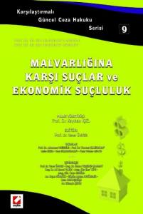 Karşılaştırmalı Güncel Ceza Hukuku Serisi 9 Malvarlığına Karşı Suçlar Ve Ekonomik Suçluluk