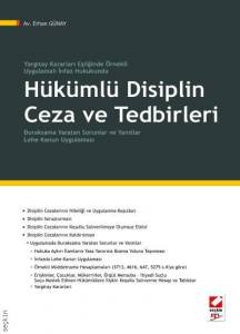 Yargıtay Kararları Eşliğinde Örnekli / Uygulamalı İnfaz Hukukunda Hükümlü Disiplin Ceza Ve Tedbirleri Duraksama Yaratan Sorunlar Ve Yanıtlar Lehe Kanun Uygulaması