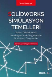 Solidworks Simülasyon Temelleri Statik – Dinamik Analiz  Simülasyon Analiz Uygulamaları – Simülasyon Danışmanları