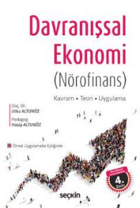 Davranışsal Ekonomi (Nörofinans) Kavram – Teori – Uygulama