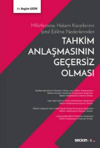 Milletlerarası Hakem Kararlarının İptal Edilme Nedenlerinden Tahkim Anlaşmasının Geçersiz Olması