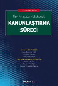 Türk Anayasa Hukukunda Kanunlaştırma Süreci