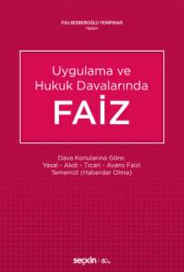 Uygulama Ve Hukuk Davalarında Uygulama Ve Hukuk Davalarında Faiz Dava Konularına Göre; Yasal – Akdi – Ticari – Avans Faizi Temerrüt (Haberdar Olma)