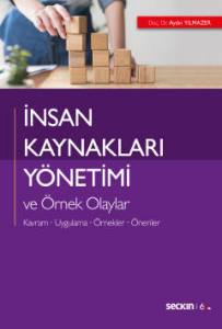 İnsan Kaynakları Yönetimi Ve Örnek Olaylar  Kavram – Uygulama – Örnekler – Öneriler