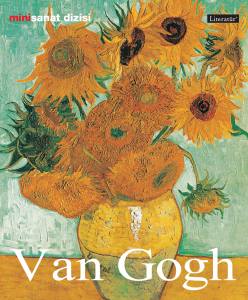 Vincent Van Gogh: Hayatı Ve Eserleri
