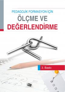 Pedagojik Formasyon İçin
Ölçme Ve Değerlendirme