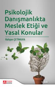 Psikolojik Danışmanlıkta Meslek Etiği Ve Yasal Konular