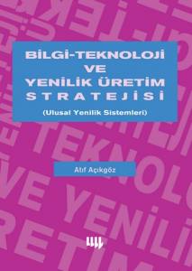 Bilgi Teknoloji Ve Yenilik Üretim Stratejisi