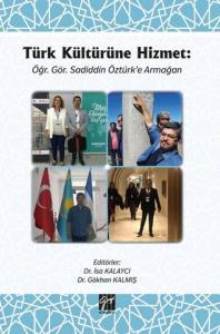 Türk Kültürüne Hizmet: Öğr. Gör. Sadiddin Öztürk'e Armağan