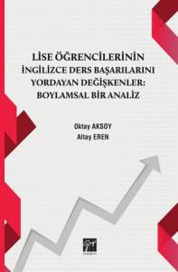 Lise Öğrencilerinin İngilizce Ders Başarılarını Yordayan Değişkenler : Boylamsal Bir Analiz