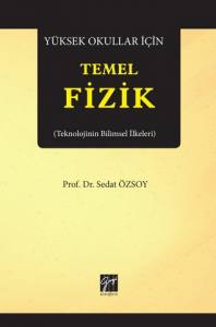 Yüksek Okullar İçin Temel Fizik (Teknolojinin Bilimsel İlkeleri)