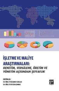 İşleteme Ve Maliye Araştırmaları: Denetim, Vergileme, Üretim Ve Yönetim Açısından Şeffaflık