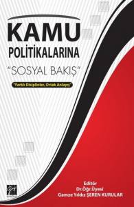 Kamu Politikalarında ‘’Sosyal Bakış’’ ‘’Farklı Disiplinler, Ortak Anlayış’’