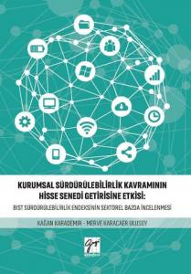 Kurumsal Sürdürülebilirlik Kavramının Hisse Senedi Getirisine Etkisi: Bıst Sürdürebilirlik Endeksinin Sektörel Bazda İncelenmesi