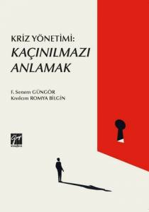 Kriz Yönetimi: Kaçınılmazı Anlamak