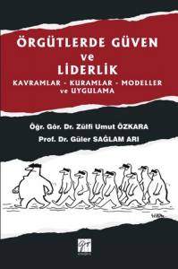 Örgütlerde Güven Ve Liderlik Kavramlar-Kuramlar-Modeller Ve Uygulama