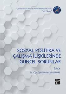 Sosyal Politika Ve Çalışma İlişkilerinde Güncel Sorunlar