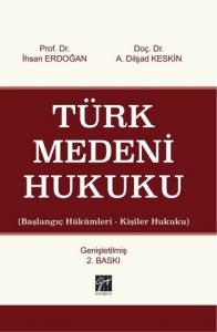 Türk Medeni Hukuku (Başlangıç Hükümleri - Kişiler Hukuku)