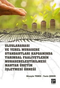 Uluslararası Ve Yerel Muhasebe Standartları Kapsamında Tarımsal Faaliyetlerin Muhasebeleştirilmesi Mantar Üretim İşletmesi Örneği (Tms/Tfrs, Bobifrs, Msugt Ve Vuk Karşılaştırmalı)