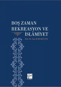 Boş Zaman Rekreasyon Ve İslâmiyet