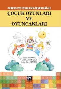 Tasarım Uygulama Örnekleriyle Çocuk Oyunları Ve Oyuncakları