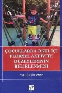 Çocuklarda Okul İçi Fiziksel Aktivite Düzeylerinin Belirlenmesi