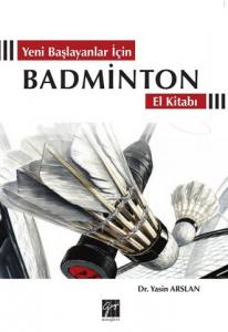 Yeni Başlayanlar İçin Badminton El Kitabı