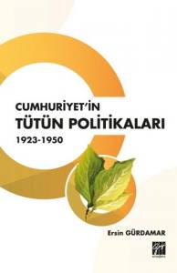 Cumhuriyet'in Tütün Politikaları 1923-1950