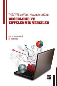 Tms/Tfrs Ve Vergi Mevzuatına Göre Değerleme Ve Ertelenmiş Vergiler