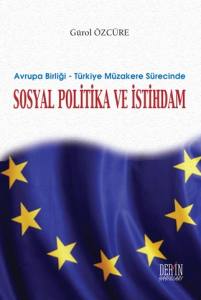 Avrupa Birliği – Türkiye Müzakere Sürecinde Sosyal Politika Ve İstihdam