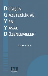 Değişen Gazetecilik Ve Yeni Yasal Düzenlemeler