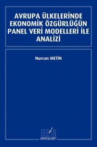 Avrupa Ülkelerinde Ekonomik Özgürlüğün Panel Veri Modelleri İle Analizi