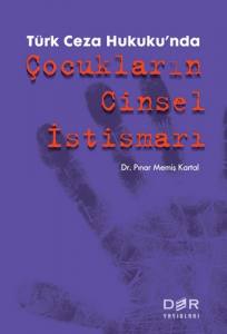 Türk Ceza Hukuku'nda Çocukların Cinsel İstismarı