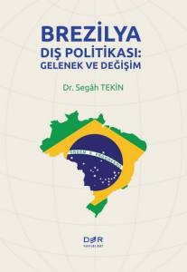 Brezilya Dış Politikası: Gelenek Ve Değişim