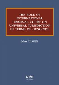 The Role Of Internatıonal Crımınal Court On Unıversal Jurısdıctıon In Terms Of Genocıde